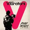 The Vibrators - Punk Mania - Back to the Roots (Bonus Track Version)